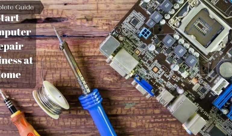 How to start computer repair business at home